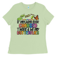 Matcha if nothing ever changed thered be no butterflies Ladies Tee - MaliasSmallBusiness