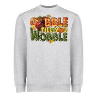 Heather Grey Gobble till you wobble turkey thanksgiving Heavyweight Sweatshirt - NancyCooperArtShop