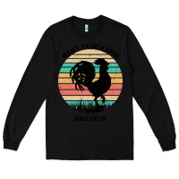 Black Best Clucking Dad Ever Long Sleeve Tee - Bettercallsaul