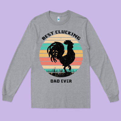 Best Clucking Dad Ever Long Sleeve Tee Designed By Bettercallsaul