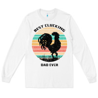 White Best Clucking Dad Ever Long Sleeve Tee - Bettercallsaul