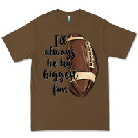Cacao i ll always be his biggest fan Premium Tee - MaliasSmallBusiness
