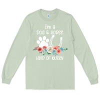 Matcha Im A Dog And Horse Kind Of Queen Long Sleeve Tee - Bettercallsaul