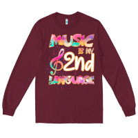 Burgundy Cool I Love Music Shirt Gifts Music Is My Second Language Long Sleeve Tee - Bettercallsaul