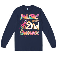 Navy Cool I Love Music Shirt Gifts Music Is My Second Language Long Sleeve Tee - Bettercallsaul