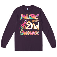 Plum Cool I Love Music Shirt Gifts Music Is My Second Language Long Sleeve Tee - Bettercallsaul