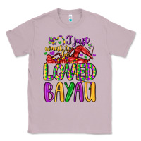 I Just Want To Be Loved Bayau Classic Tee | Teevron