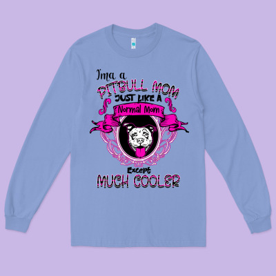 I'm A Pitbull Mom Just Like A Normal Mom Long Sleeve Tee Designed By Bettercallsaul