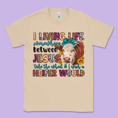 I Living Life Somewhere Between Jesus Take The Whe Classic Tee Designed By Lillyallendesigns