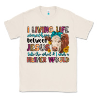 Natural i living life somewhere between jesus take the whe Classic Tee - LillyAllenDesigns