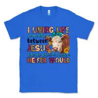 True Royal i living life somewhere between jesus take the whe Classic Tee - LillyAllenDesigns