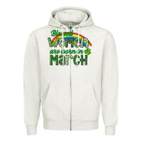 Oatmeal Heather Blessed women are born in March Zipper Hoodie - CowGirlArtShop