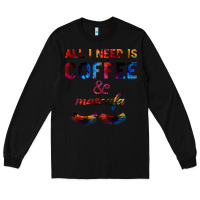 Black All I Need Is Coffee And Mascara Long Sleeve Tee - Bettercallsaul