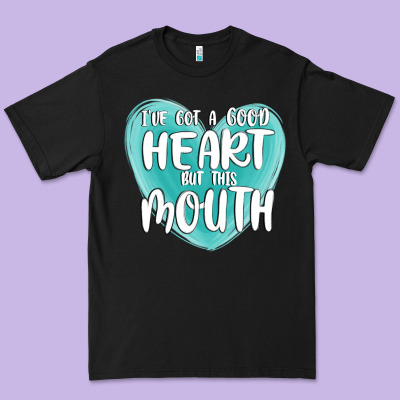 I Have Got A Good Heart But This Mouth Premium Tee Designed By Maliassmallbusiness