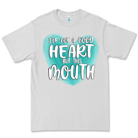 Dove Grey i have got a good heart but this mouth Premium Tee - MaliasSmallBusiness