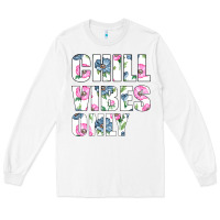White Chill Vibes Only Long Sleeve Tee - Bettercallsaul