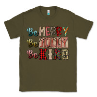 Army Green be merry be jolly be kind Classic Tee - SublimationCraftShop