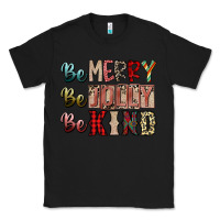 Black be merry be jolly be kind Classic Tee - SublimationCraftShop