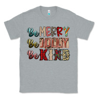 Heather Grey be merry be jolly be kind Classic Tee - SublimationCraftShop