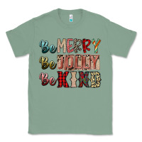 Sage be merry be jolly be kind Classic Tee - SublimationCraftShop