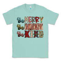 Seafoam be merry be jolly be kind Classic Tee - SublimationCraftShop