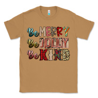 Toasted Coconut be merry be jolly be kind Classic Tee - SublimationCraftShop