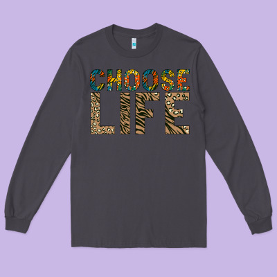 Choose Life Long Sleeve Tee Designed By Bettercallsaul