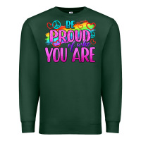 Sports Green Be Proud Of Who You Are Premium Sweatshirt - BundleAndBundleShop