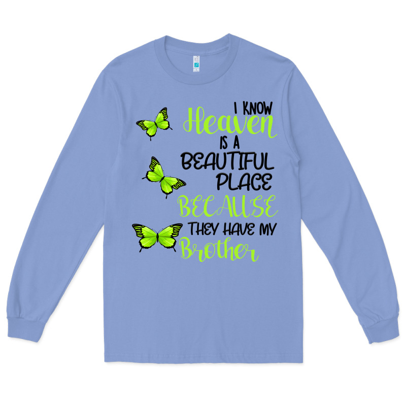 I Know Heaven Is A Beautiful Place Because They Have My Brother Long Sleeve Tee by Bettercallsaul | Teevron