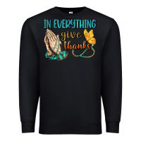 Black İn Everything Give Thanks Premium Sweatshirt - BundleAndBundleShop