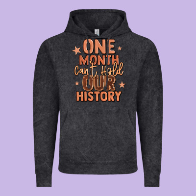 One Month Can't Hold Our History Vintage Hoodie Designed By Lillyallendesigns