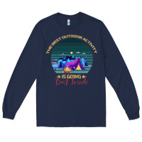 Navy camping The Best Outdoor Activity Is Going Back Inside Long Sleeve Tee - Bettercallsaul
