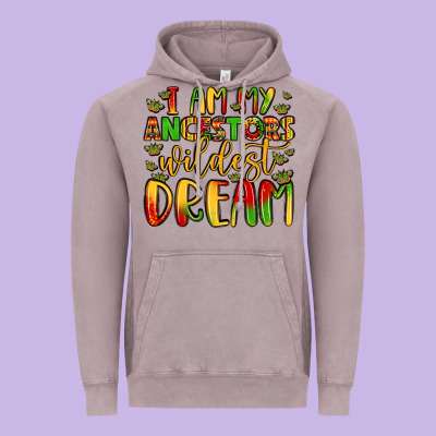 I Am My Ancestors Wildest Dream Vintage Hoodie Designed By Lillyallendesigns