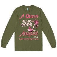 Army Green A Queen Was Born In August 1965 Happy Birthday To Me 55 Years Old Long Sleeve Tee - Bettercallsaul