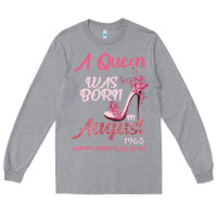 Heather Grey A Queen Was Born In August 1965 Happy Birthday To Me 55 Years Old Long Sleeve Tee - Bettercallsaul