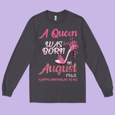 A Queen Was Born In August 1965 Happy Birthday To Me 55 Years Old Long Sleeve Tee Designed By Bettercallsaul