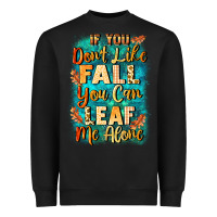 Black If you don't like Fall you can leaf me alone Heavyweight Sweatshirt - NancyCooperArtShop