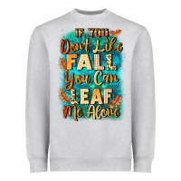Heather Grey If you don't like Fall you can leaf me alone Heavyweight Sweatshirt - NancyCooperArtShop