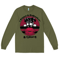 Army Green I kissed a dog and I like it Long Sleeve Tee - Bettercallsaul
