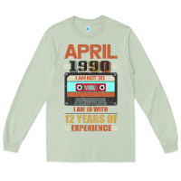 Matcha Aprıl 1990 I Am Not 30 I'm 18 With 12 Years Of Experience Long Sleeve Tee - Bettercallsaul