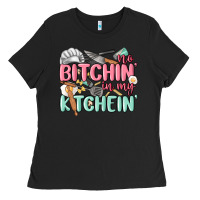 Black no bitchin in my kitchin Ladies Tee - MaliasSmallBusiness