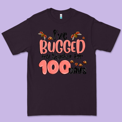 I Have Bugged My Teacher For 100 Days Premium Tee Designed By Maliassmallbusiness
