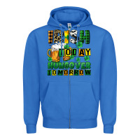 True Royal Irish today hungover tomorrow Zipper Hoodie - CowGirlArtShop