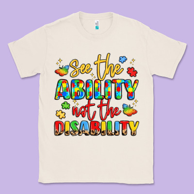 See The Ability Not The Disability Classic Tee Designed By Lillyallendesigns