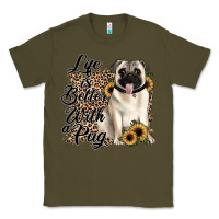 Army Green life is better with a pug Classic Tee - JahusDesignShop