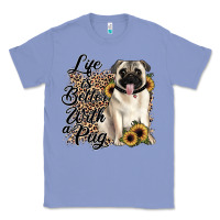 Colony Blue life is better with a pug Classic Tee - JahusDesignShop