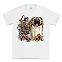 White life is better with a pug Classic Tee - JahusDesignShop