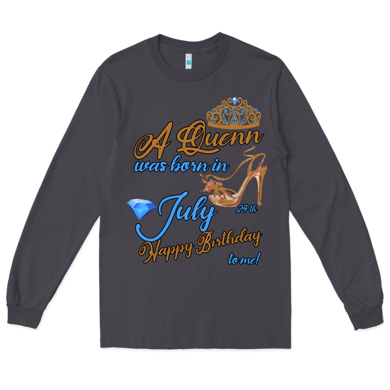 A Queen Was Born In July 24th Happy Birthday Long Sleeve Tee by Bettercallsaul | Teevron