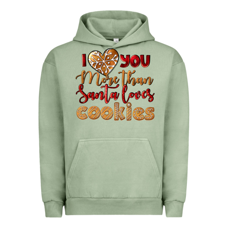 I Love You More Than Santa Loves Cookies Urban Hoodie by LillyAllenDesigns | Teevron