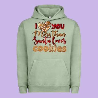 I Love You More Than Santa Loves Cookies Urban Hoodie Designed By Lillyallendesigns